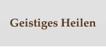 Geistiges Heilen